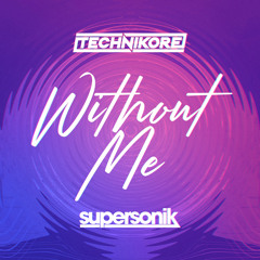 Technikore - Without Me (Extended Mix) [Supersonik]