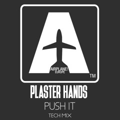 Plaster Hands - Push It (Original Tech Mix)