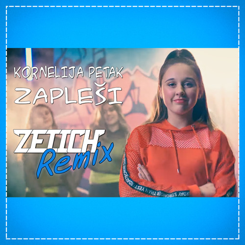 Stream Kornelija Petak Zapleši Zetich Remix By Zetich Listen
