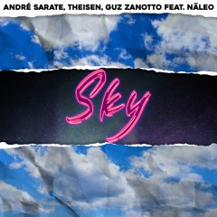 André Sarate, Theisen, Guz Zanotto Feat. Nāleo - Sky (Extended Mix)