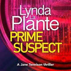 Prime Suspect by Lynda La Plante - A Jane Tennison audiobook thriller sample