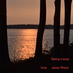 Taking It Easy - Irina / Jamie Rhind
