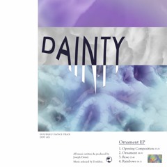 Dainty - Ornament EP Previews [DDT001]