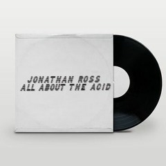 Jonathan Ross - All About The Acid