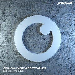 FOKUZ19044 //Critical Event and Scott Allen - Broken Minds EP