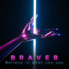Believe In What You Say (Extended Mix) [Free Download]