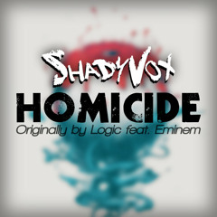 Homicide - Logic feat. Eminem (ShadyVox Cover)