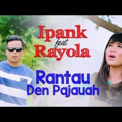 Ipank feat Rayola Lagu Minang Terbaru 2016 • Rantau Den Pajauah