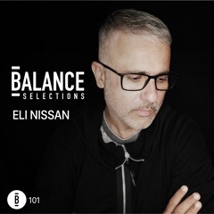 Balance Selections 101: Eli Nissan
