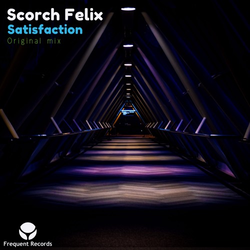 Satisfaction (Original) Scorch Felix