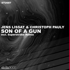Jens Lissat & Christoph Pauly - Son Of A Gun (Superstrobe Remix)