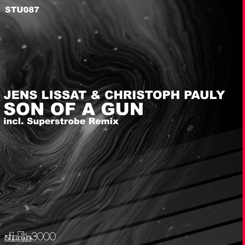 Jens Lissat & Christoph Pauly - Son Of A Gun (Superstrobe Remix)