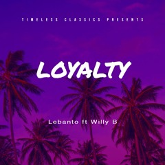 Loyalty ft Willy B