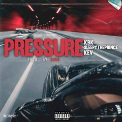 Pressure (Ft. SleepyThePrince & Kev) [ Prod. By Zuss ]
