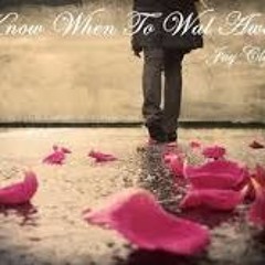 KNOW WHEN TO WALK AWAY - JAY CLIFFORD BRIAN PHILPOTT  MIX