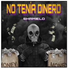 Shamield - No Tenia Dinero