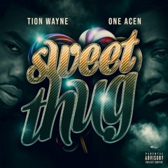 Tion Wayne & One Acen - Sweet Thug (Official Audio)