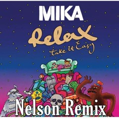 MIKA - Relax, Take It Easy (Nelson Remix)