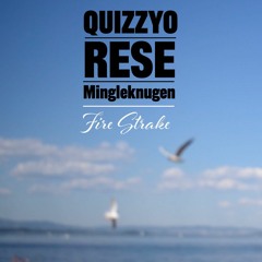 Quizzyo & Rese - Fire Strake (ft. Mingleknugen)