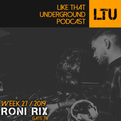 WEEK-27 | 2019 LTU-Podcast - Roni Rix