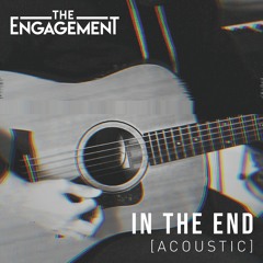 In The End (acoustic)