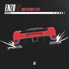 Enzo - Freekill Remix ( Hotblood Flip)