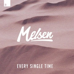 Melsen - Every Single Time [Big & Dirty Records]