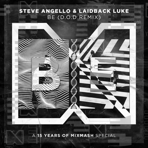 Steve Angello & Laidback Luke - Be (D.O.D Remix)
