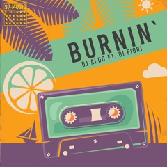 Dj Aldo Feat. Di Fiori - Burnin` (Original Mix)