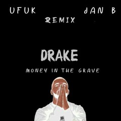 Drake - Money In The Grave (Ufuk & Jan B Remix) BUY = FREE DOWNLOAD