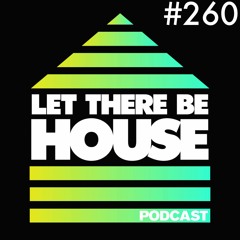 Let There Be House podcast with Glen Horsborough #260