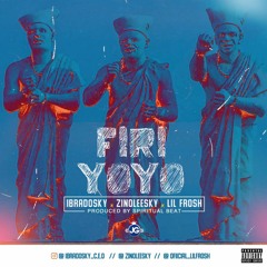 Zinoleesky  Feat. Ibradosky, Lil Frosh - Firi Yoyo