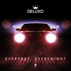 Deluxo - Everyday, Everynight