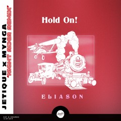 Eliason - Hold On! (Jetique x MYNGA 'Night Rider' Mix)