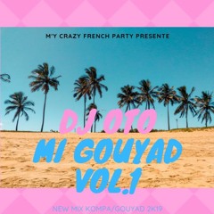 Mi gouyad vol.1 2k19 New kompa mix