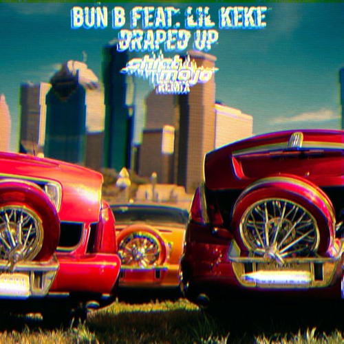 Bun B Feat Lil Keke Draped Up Shift Mojo Remix By Shift Mojo