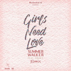 Summer Walker X Drake - Girls Need Love by Museekal ID -