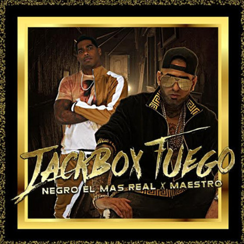 Negro El Mas Real Ft Maestro - JackBox Fuego (www.LOSBROKI.com)