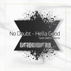NO DOUBT - HELLA GOOD TARIK SARUL REMIX