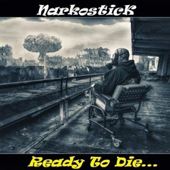 NarkosticK - Ready To Die