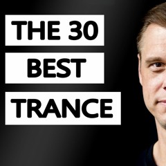 The 30 Best Trance Music Songs Ever (by Armin van Buuren)