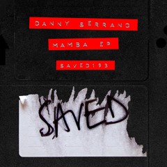 Danny Serrano "Mamba" EP / Saved Records