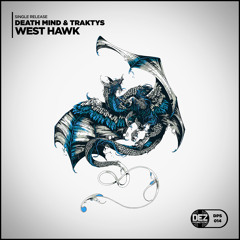 Death Mind & Traktys - West Hawk [Free DL]