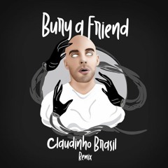 Bury a Friend - Claudinho Brasil Remix