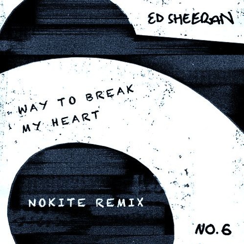 Ed Sheeran & Skrillex - Way To Break My Heart (Nokite Remix)