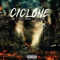 Ciclone (FT MNS & Tcheely Weeknd) [Prod By. Pizza Steve ]