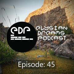 Elysian Dreams Podcast Episode 45