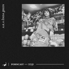 PornCast — 0051: A.K.A. Linda Green