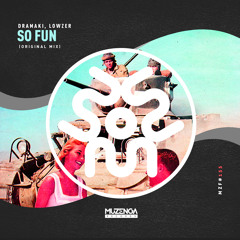 Dramaki & Lowzer - So Fun (Original Mix) | FREE DOWNLOAD