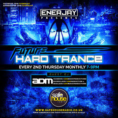 The Future of Hard Trance | 009 | EnerJay & ADM